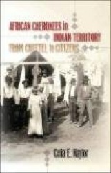 African Cherokees in Indian Territory - From Chattel to Citizens