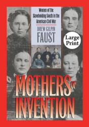 Mothers of Invention - Women of the Slaveholding South in the American Civil War