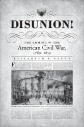 Disunion! - The Coming of the American Civil War, 1789-1859