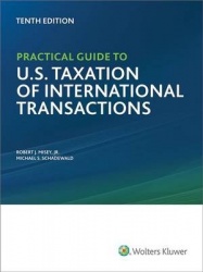 Practical Guide to U.S. Taxation of International Transactions, 10th Edition