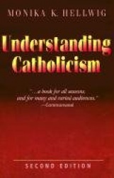 Understanding Catholicism (Second Edition)
