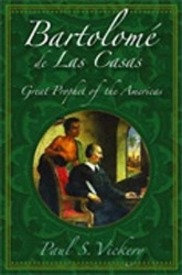 Bartolomé de las Casas - Great Prophet of the Americas