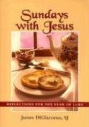 Sundays with Jesus - Reflections for the Year of Luke