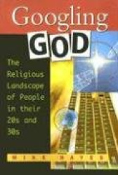 Googling God - The Religious Landscape of People in Their 20s and 30s