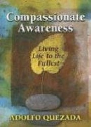 Compassionate Awareness - Living Life to the Fullest