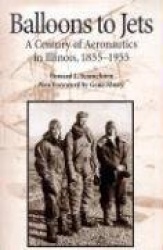 Balloons to Jets - A Century of Aeronautics in Illinois, 1855-1955