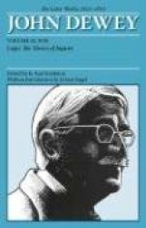 The Later Works of John Dewey, Volume 12, 1925 - - 1938, Logic: the Theory of Inquiry