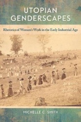 Utopian Genderscapes - Rhetorics of Women's Work in the Early Industrial Age