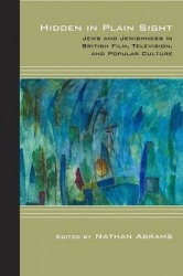 Hidden in Plain Sight - Jews and Jewishness in British Film, Television, and Popular Culture