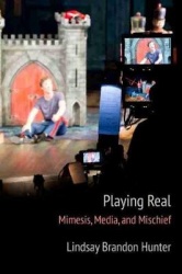 Playing Real - Mimesis, Media, and Mischief
