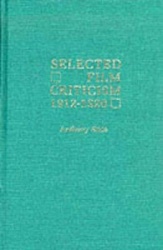 Selected Film Criticism - 1912-1920