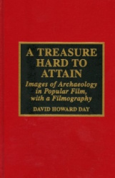 A Treasure Hard to Attain - Images of Archaeology in Popular Film with a Filmography