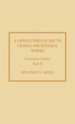 A Conductor's Guide to Choral-Orchestral Works, Twentieth Century - Part II: The Music of Rachmaninov through Penderecki