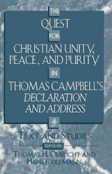 The Quest for Christian Unity, Peace, and Purity in Thomas Campbell's Declaration and Address - Text and Studies