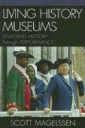 Living History Museums - Undoing History through Performance