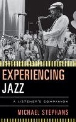 Experiencing Jazz - A Listener's Companion