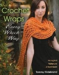 Crochet Wraps Every Which Way