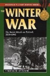 The Winter War - The Soviet Attack on Finland, 1939-1940