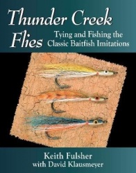 Thunder Creek Flies - Tying and Fishing the Classic Baitfish Imitations