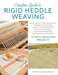 Complete Guide to Rigid Heddle Weaving - Plus 11 Skill-Building Projects