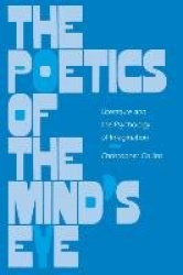 The Poetics of the Mind's Eye - Literature and the Psychology of Imagination