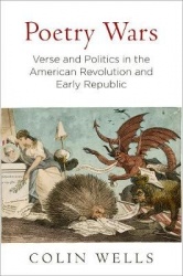 Poetry Wars - Verse and Politics in the American Revolution and Early Republic