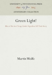 Green Light! - Men of the 81st Troop Carrier Squadron Tell Their Story