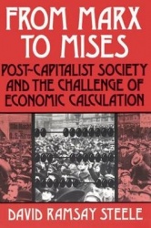 From Marx to Mises - Post Capitalist Society and the Challenge of Ecomic Calculation
