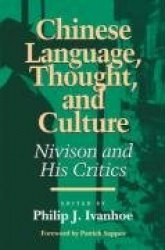 Chinese Language, Thought and Culture - Nivison and His Critics