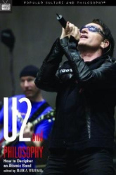 U2 and Philosophy - How to Decipher an Atomic Band