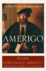 Amerigo - The Man Who Gave His Name to America