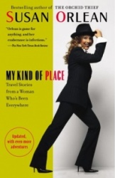 My Kind of Place - Travel Stories from a Woman Who's Been Everywhere