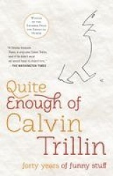 Quite Enough of Calvin Trillin - Forty Years of Funny Stuff