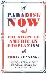 Paradise Now - The Story of American Utopianism