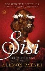 Sisi - Empress on Her Own: A Novel