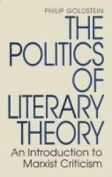 The Politics of Literary Theory - An Introduction to Marxist Criticism