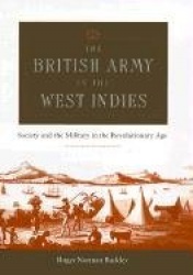 The British Army in the West Indies - Society and the Military in the Revolutionary Age