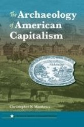 The Archaeology of American Capitalism