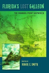 Florida's Lost Galleon - The Emanuel Point Shipwreck