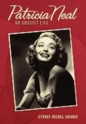 Patricia Neal - An Unquiet Life