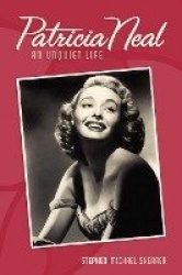 Patricia Neal - An Unquiet Life