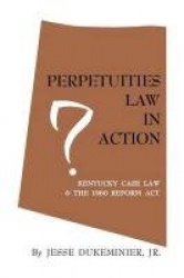 Perpetuities Law in Action - Kentucky Case Law and the 1960 Reform Act