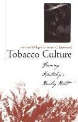 Tobacco Culture - Farming Kentucky's Burley Belt