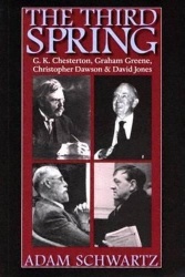 The Third Spring - G.K. Chesterton, Graham Greene, Christopher Dawson and David Jones