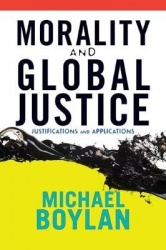 Morality and Global Justice - Justifications and Applications