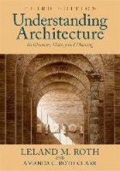 Understanding Architecture - Its Elements, History, and Meaning