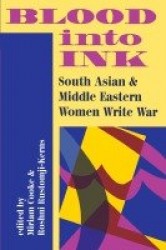 Blood Into Ink - South Asian And Middle Eastern Women Write War