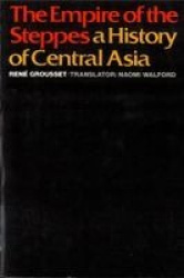 The Empire of the Steppes - A History of Central Asia