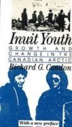 Inuit Youth - Growth and Change in the Canadian Arctic