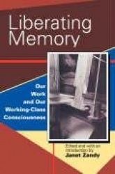 Liberating Memory - Our Work and Our Working-Class Consciousness